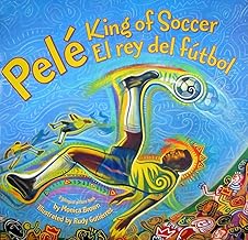 Pele, King of Soccer/Pele, El rey del futbol: Bilingual English-Spanish