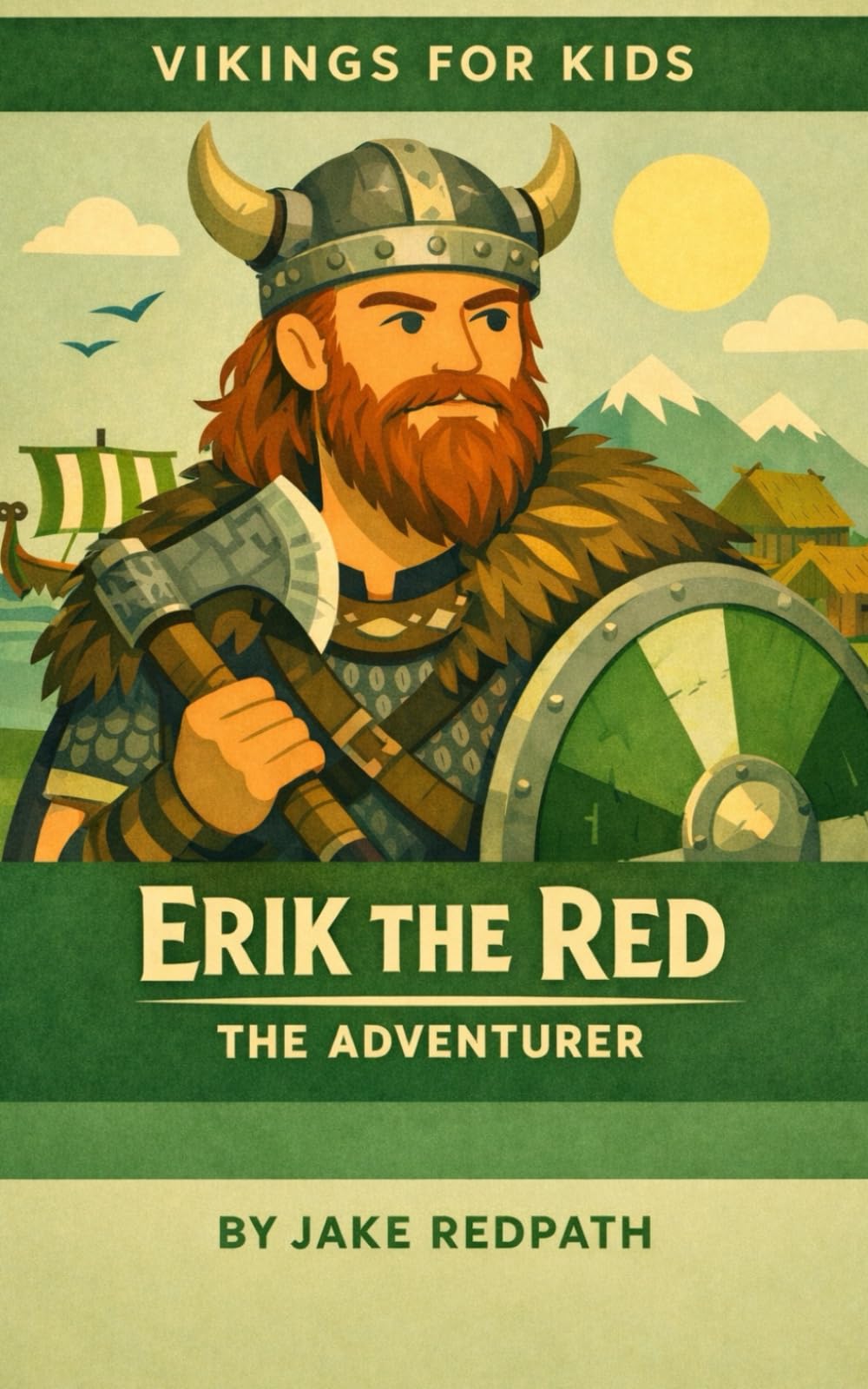 Erik the Red the Adventurer: Vikings for Kids