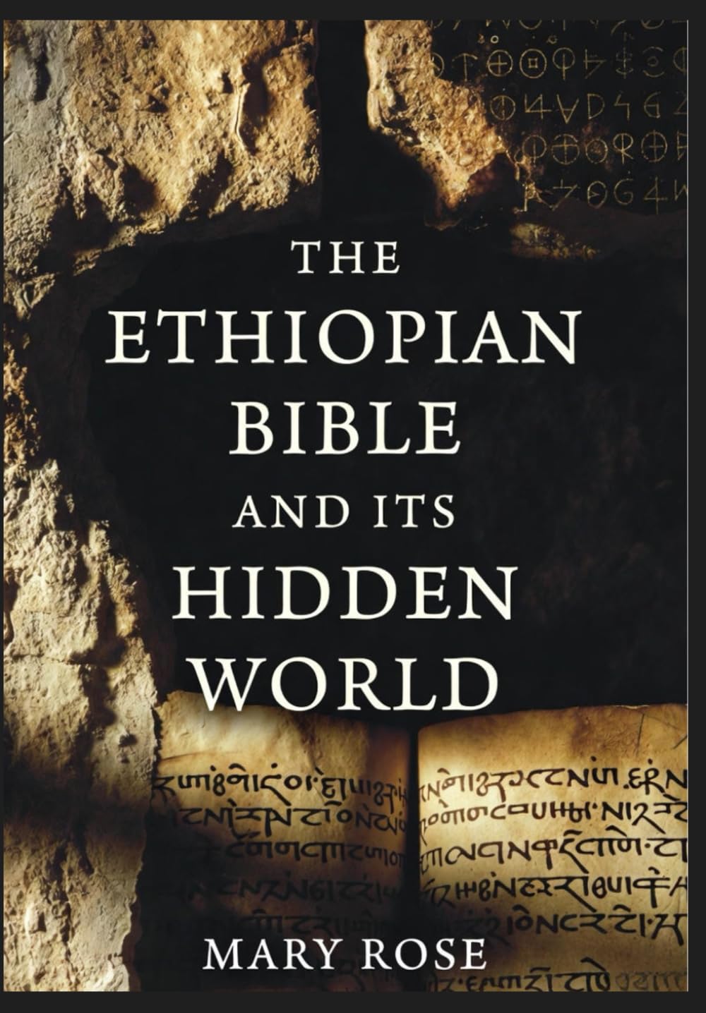 The Ethiopian Bible and Its Hidden World: Sacred Symbols, Biblical Mathematics, and the Ancient Structure of the Christian Faith