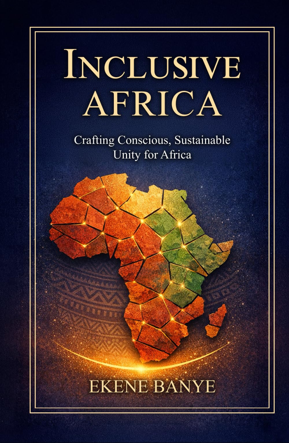 Inclusive Africa: Crafting A Conscious and Sustainable Unity for Africa