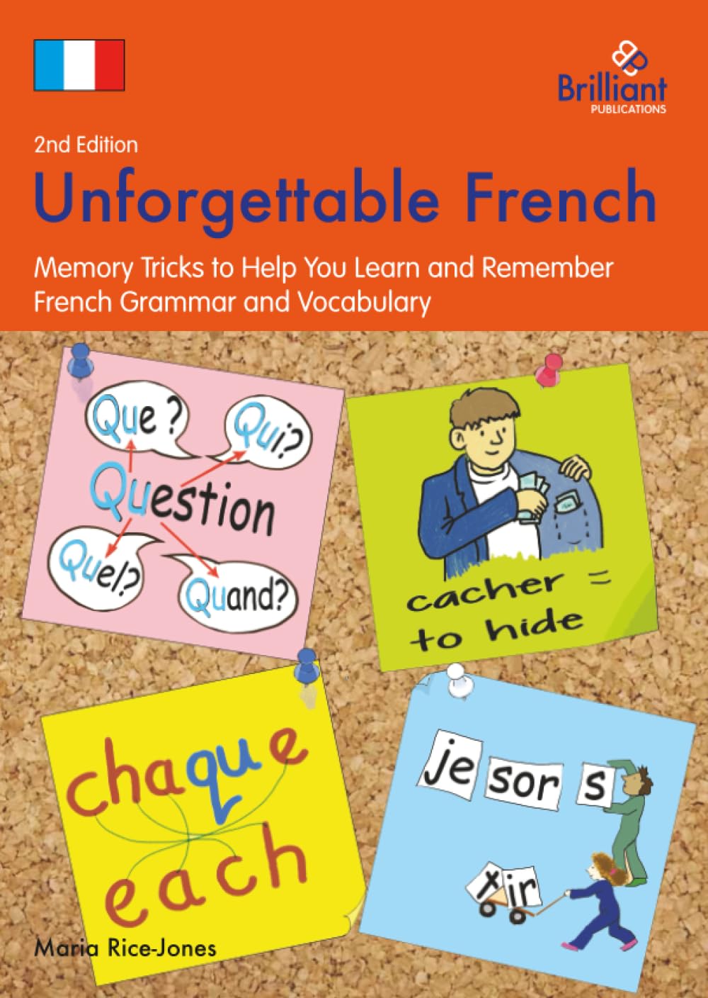 Unforgettable French, 2nd Edition: Memory Tricks to Help You Learn and...