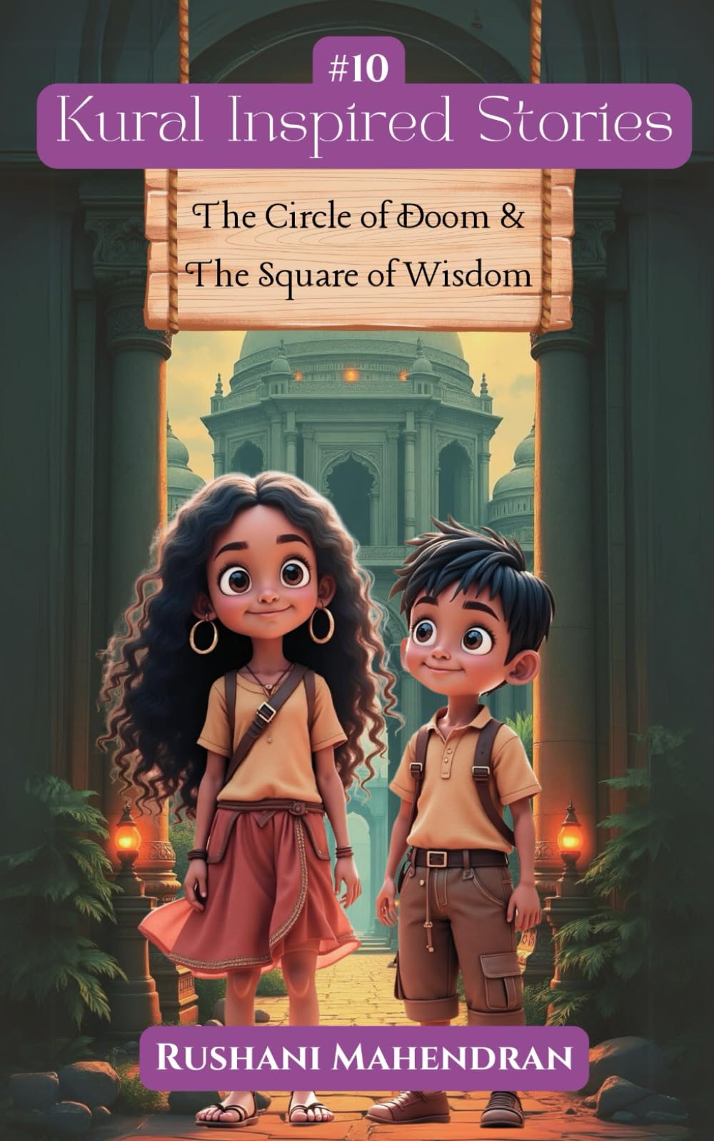 Kural Inspired Stories Book #10: The Circle of Doom & The Square of Wisdom