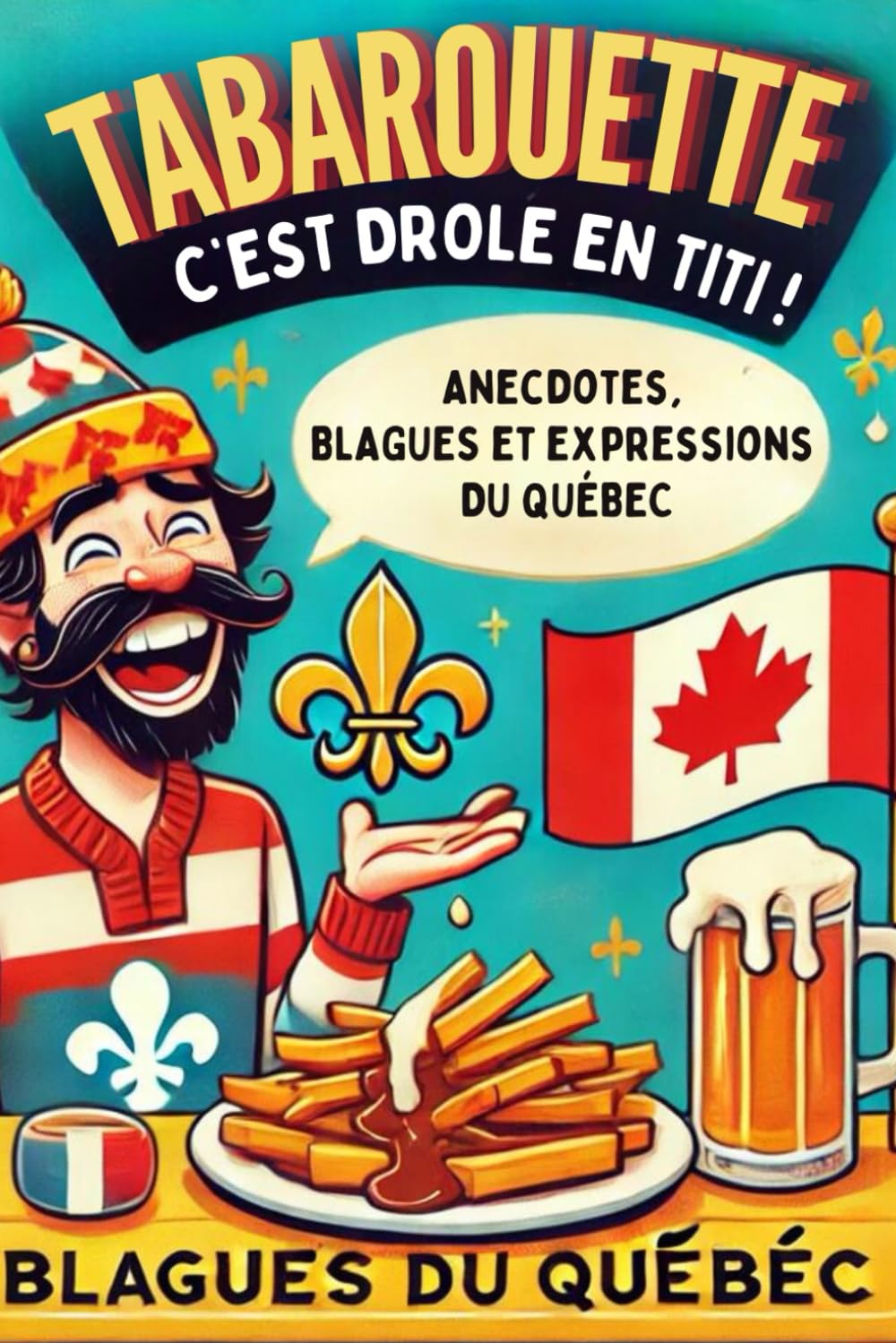 Tabarouette: C'est drôle en titi (French Edition)