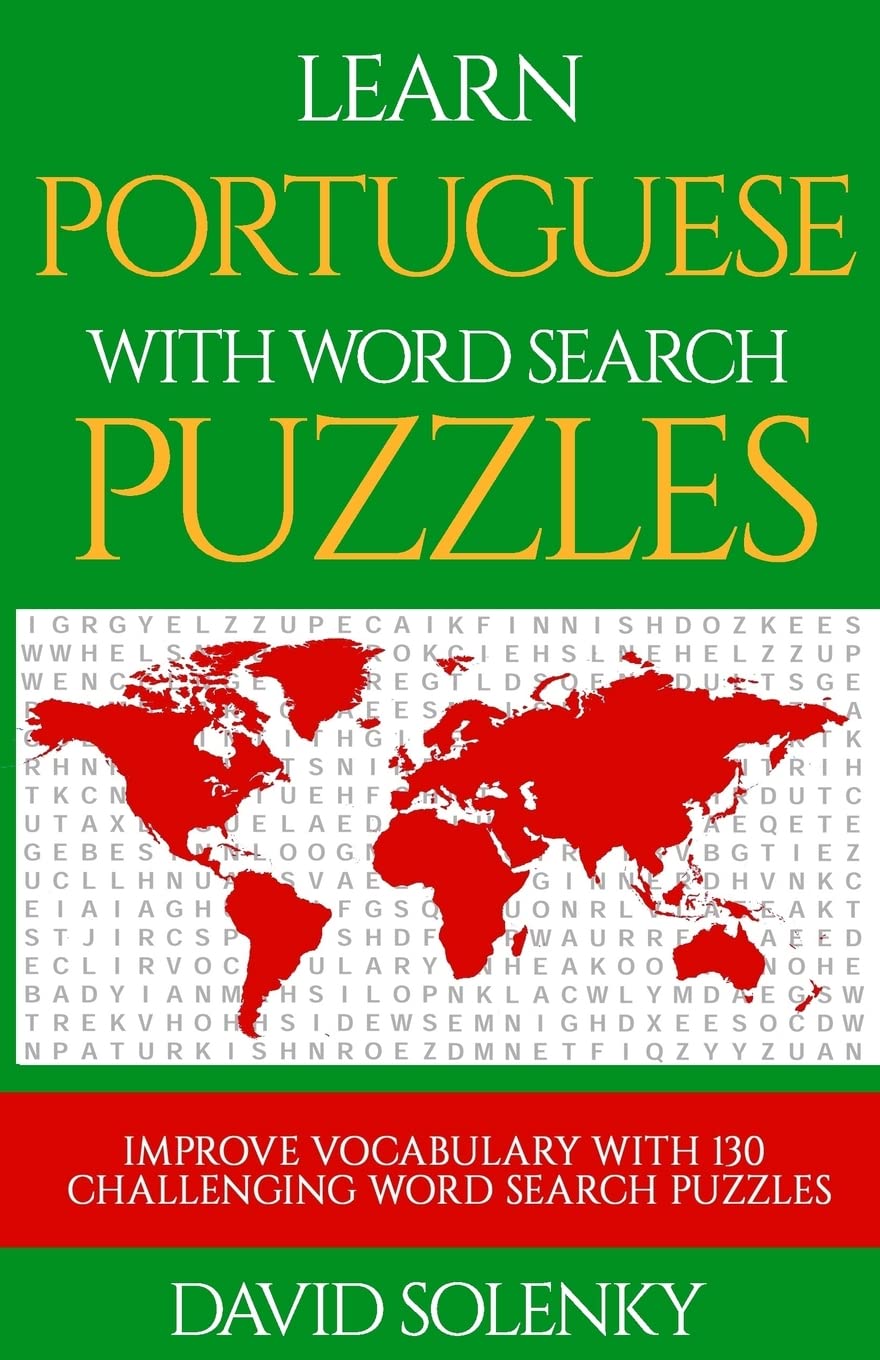 Learn Portuguese with Word Search Puzzles: Learn Portuguese Language Vocabulary with Challenging Word Find Puzzles for All Ages