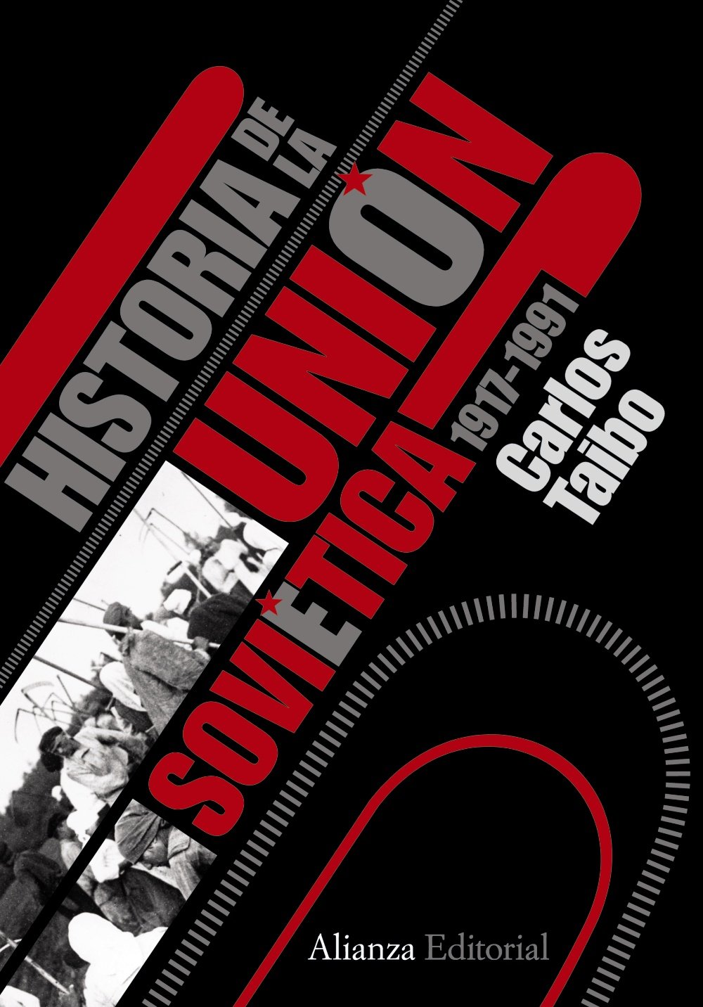Historia de la Union Sovietica / History of the Soviet Union: 1917-1991 (Alianza Ensayo / Alliance Essay)