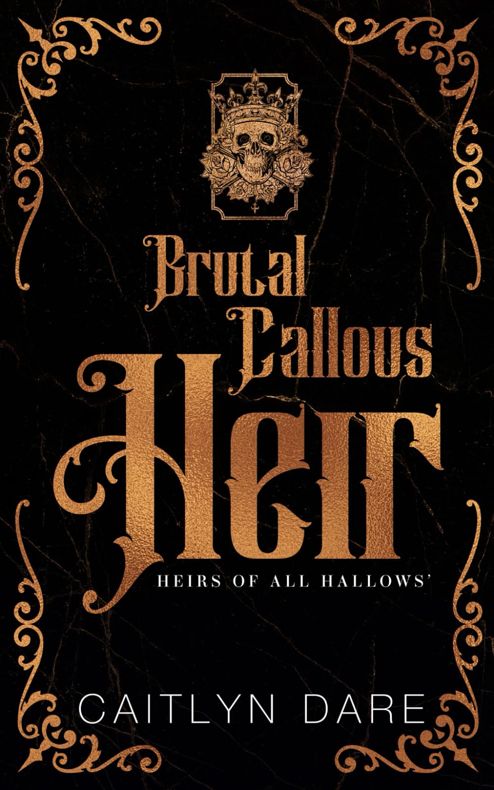 Brutal Callous Heir Duet: 3 (Heirs of All Hallows' Duets)