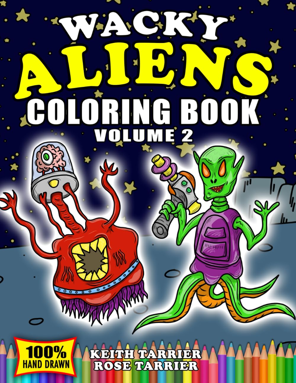 Wacky Alien Coloring Book Volume 2 (Fun Coloring Books - By Tarrier Books)