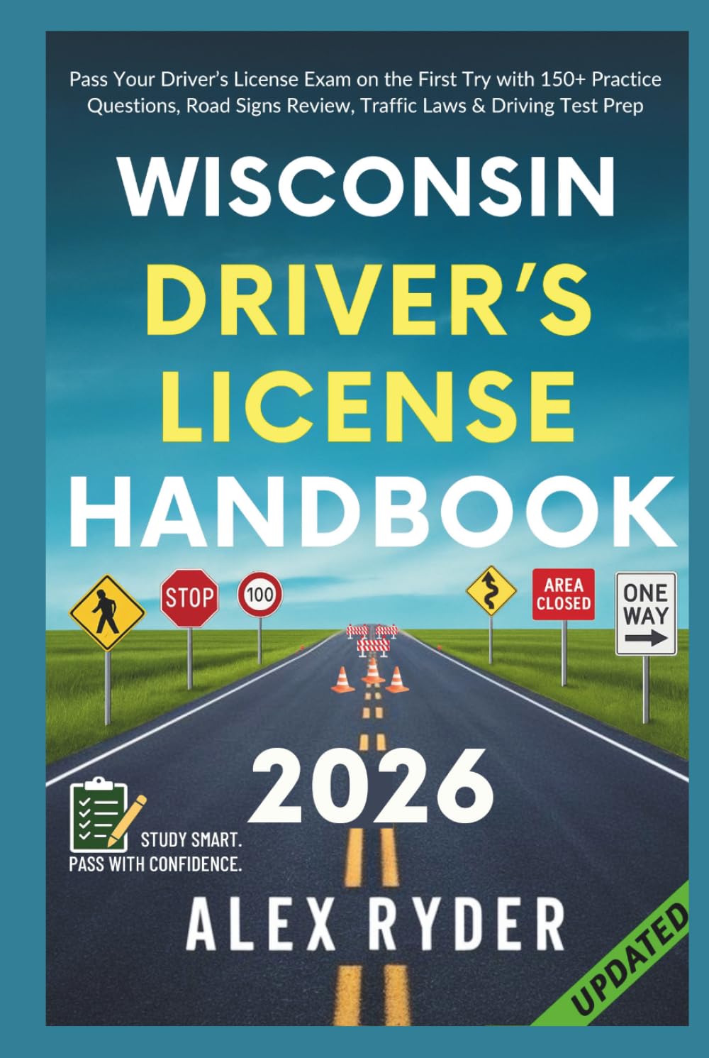 Wisconsin Driver’s License Handbook 2026: Pass Your Driver’s License Exam on the First Try with 150+ Practice Questions, Road Signs Review, Traffic ... RYDER'S ULTIMATE DRIVER'S LICENSE HANDBOOK)