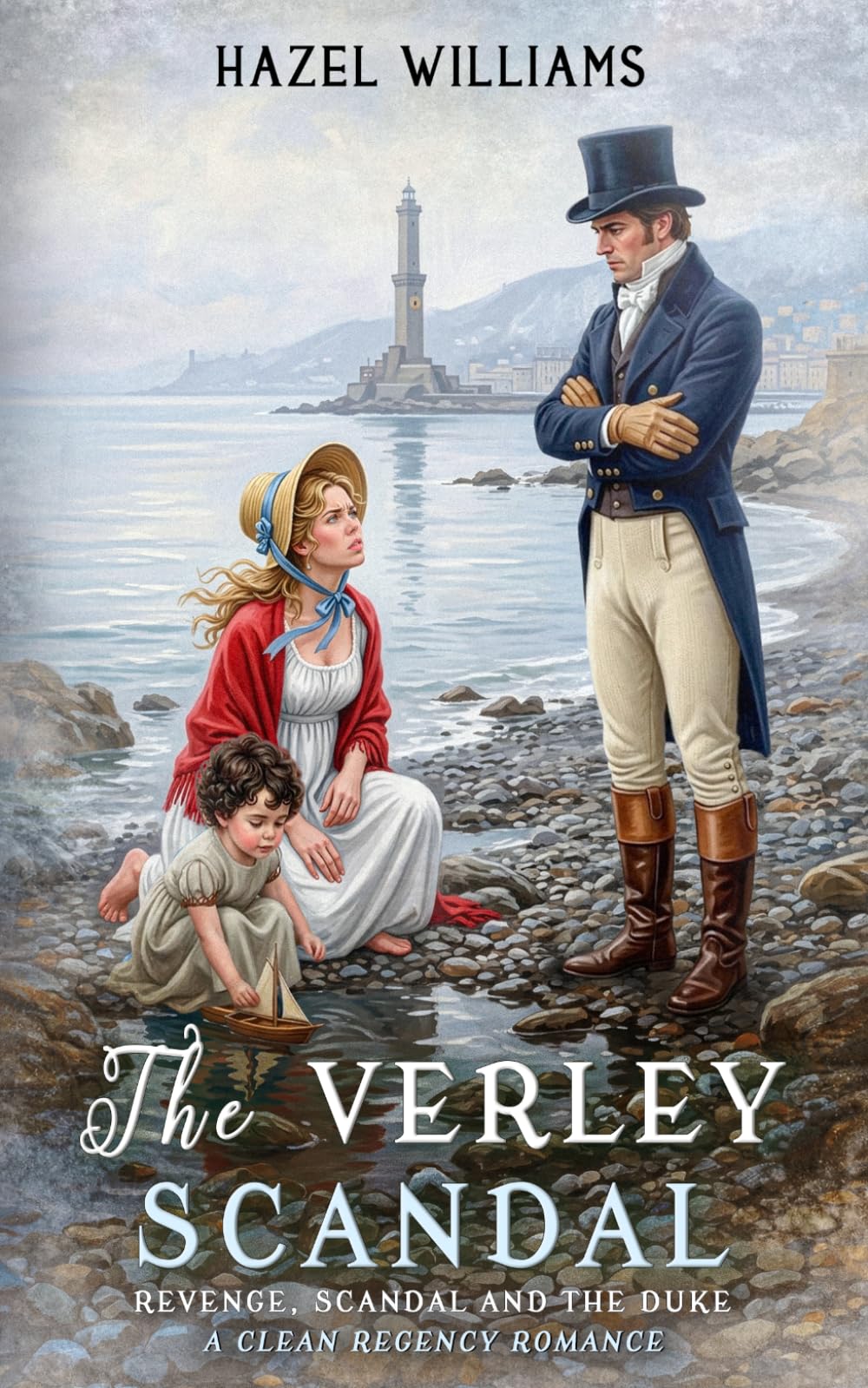 The Verley Scandal: Revenge, Scandal and the Duke: A clean Regency romance