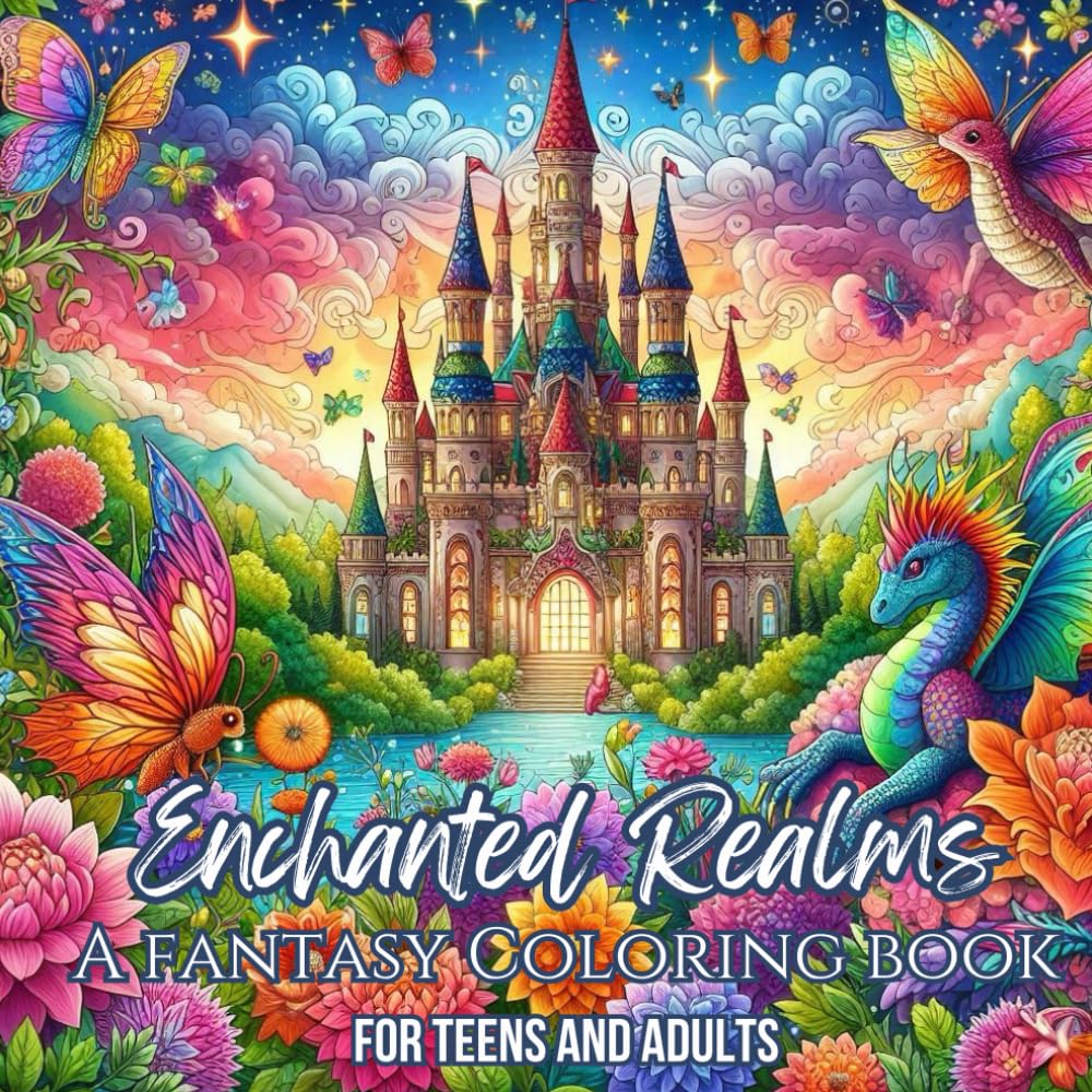 Enchanted Realms: A Fantasy Coloring Book for Teens and Adults