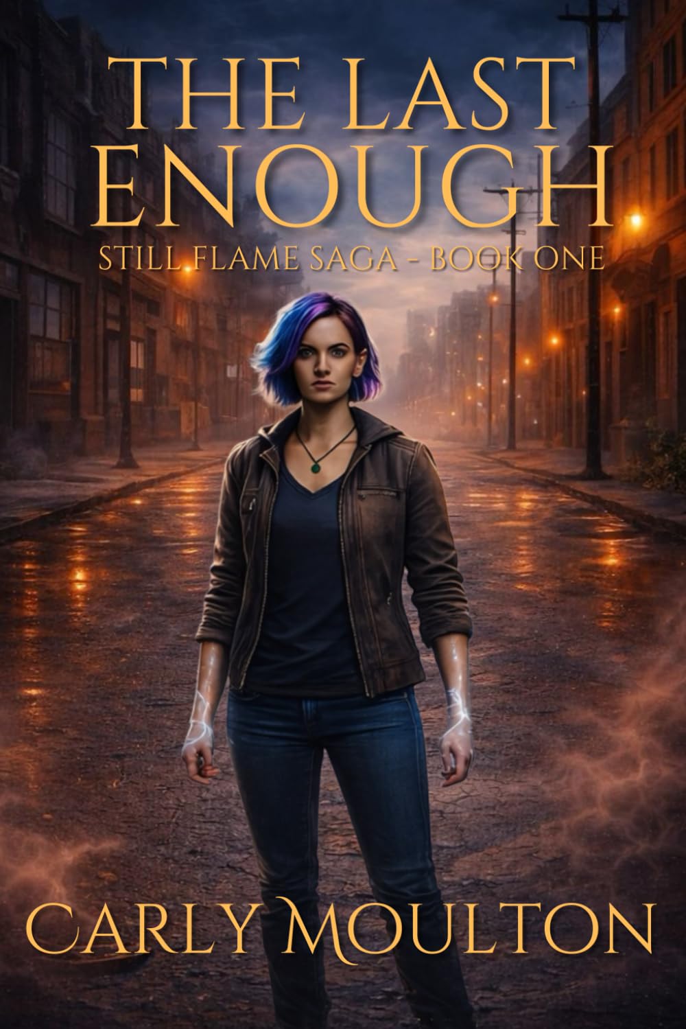 The Last Enough: 1 (Still Flame Saga)
