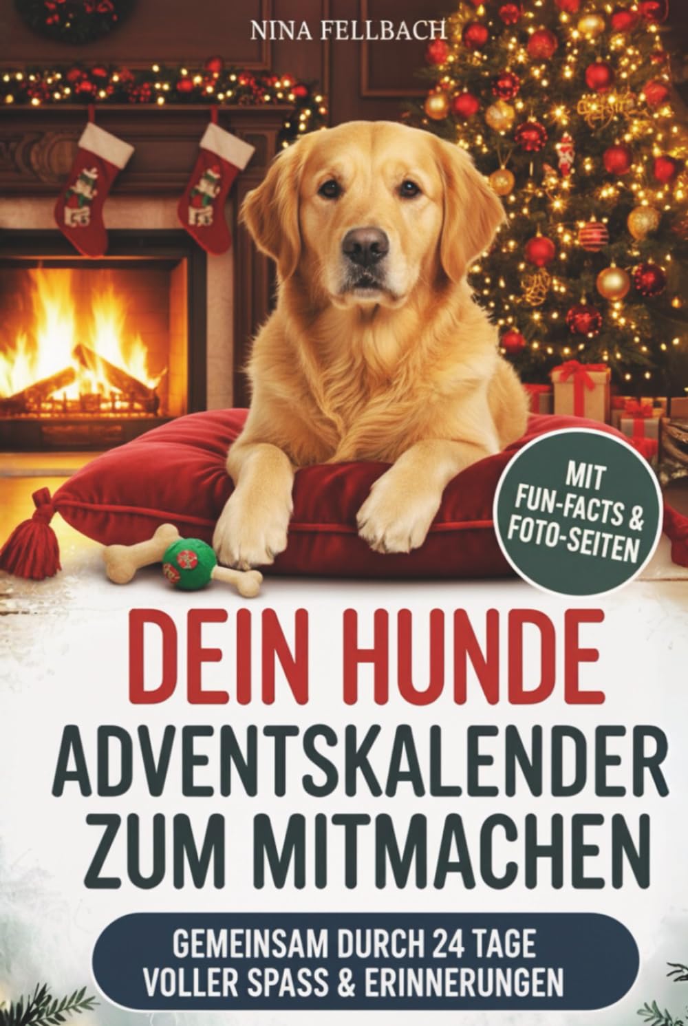 Dein Hunde Adventskalender zum Mitmachen: Gemeinsam durch 24 Tage voller Challenges, Fakten und lustigen Hunde Momenten | Das perfekte Geschenk für Hunde-Fans