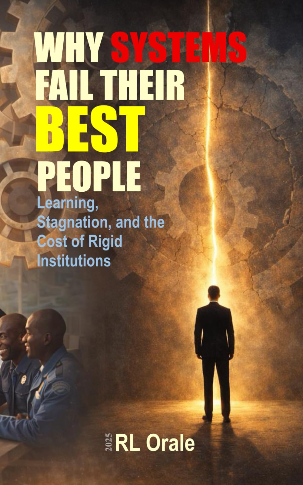 Why Systems Fail Their Best People: Learning, Stagnation, and the Cost of Rigid Institutions