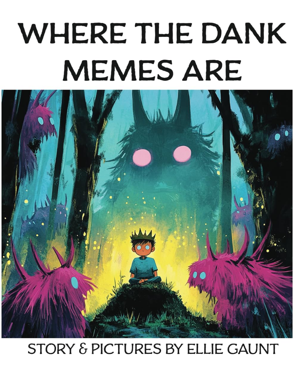 Where the Dank Memes Are (Not For Children's)