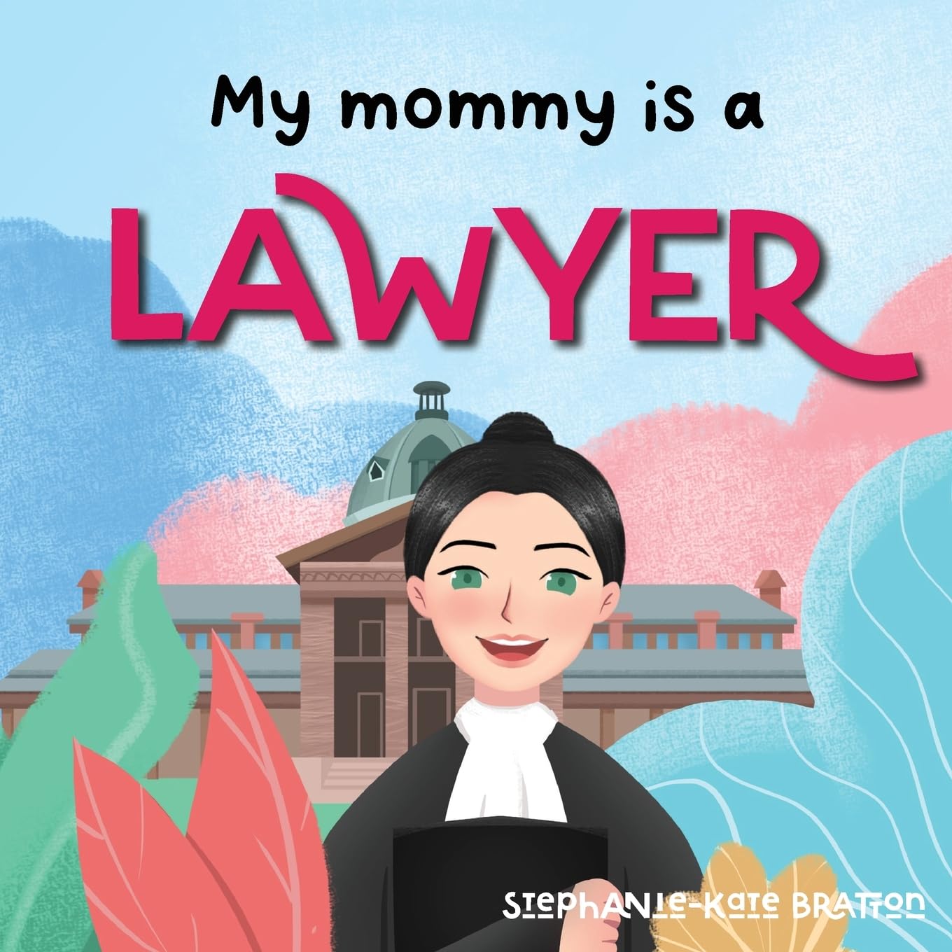 My Mommy is a Lawyer (Mummy's Work)