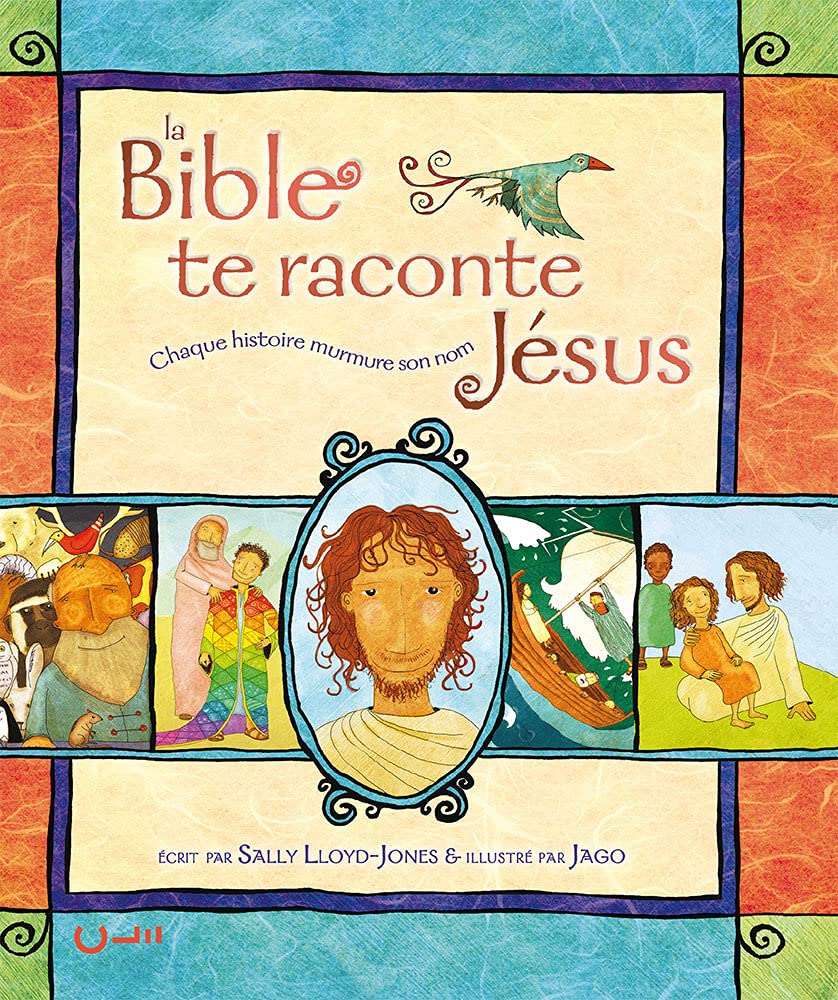 La Bible te raconte Jésus: Chaque histoire murmure son nom