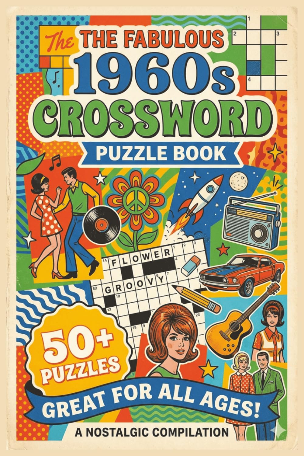 The Fabulous 1960s Crossword Puzzle Book | Music, Cars, Icons & Historic Events | The Ultimate Nostalgic Gift for Anyone Who Loves the Groovy Sixties