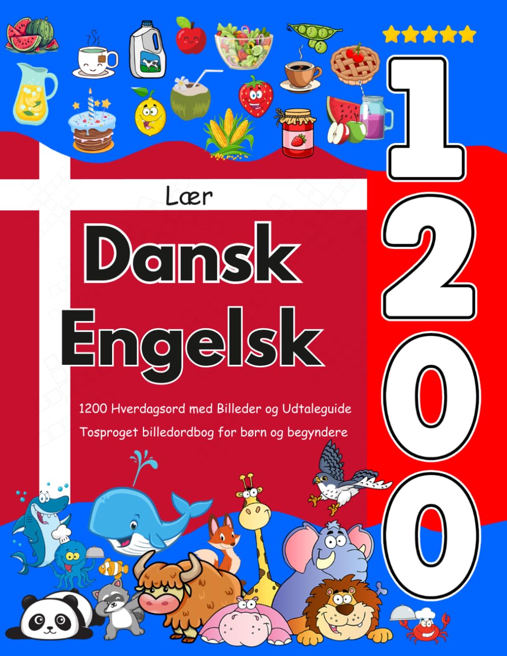 Lær Dansk Engelsk: 1200 Hverdagsord med Billeder og Udtaleguide: Tosproget billedordbog for børn og begyndere