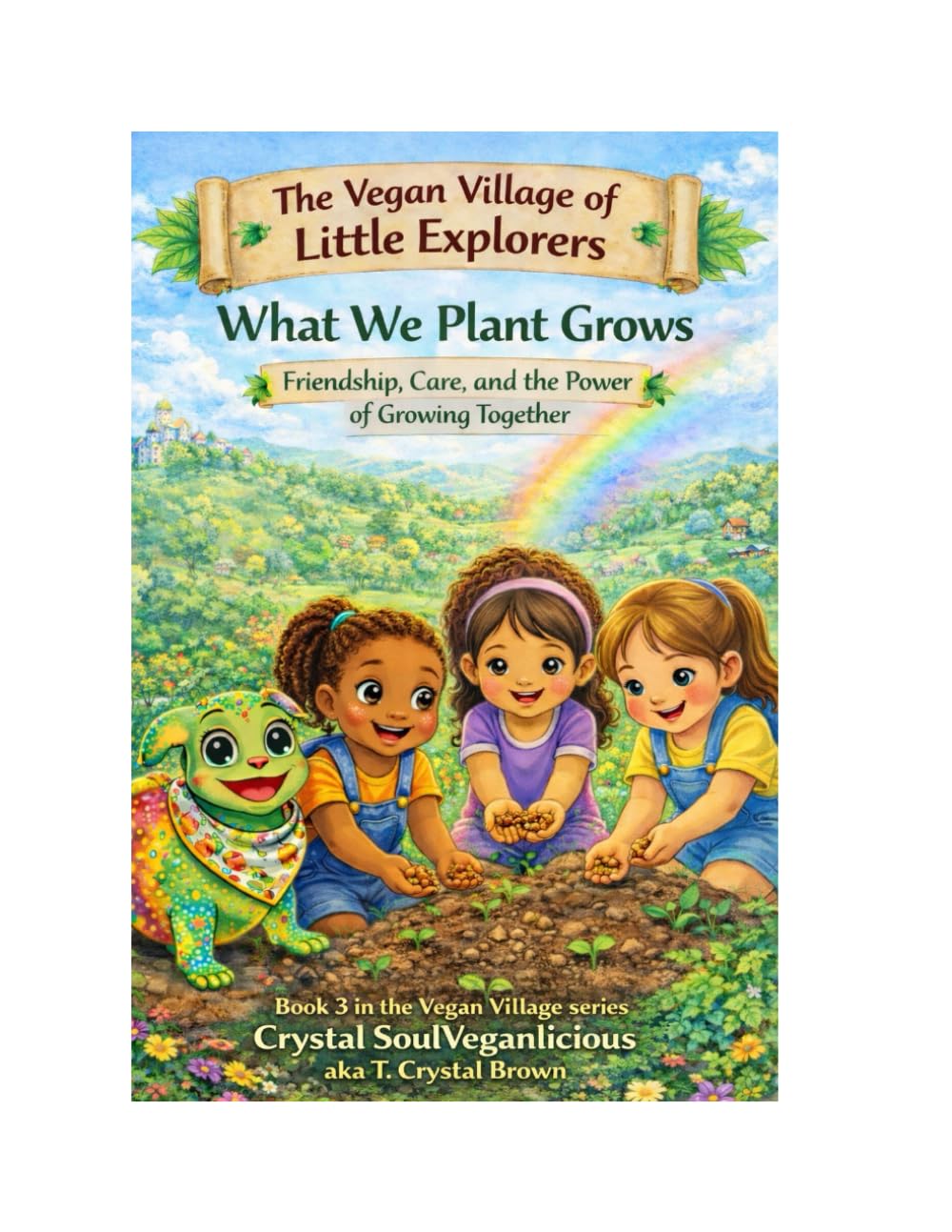 The Vegan Village of Little Explorers:: What We Plant Grows