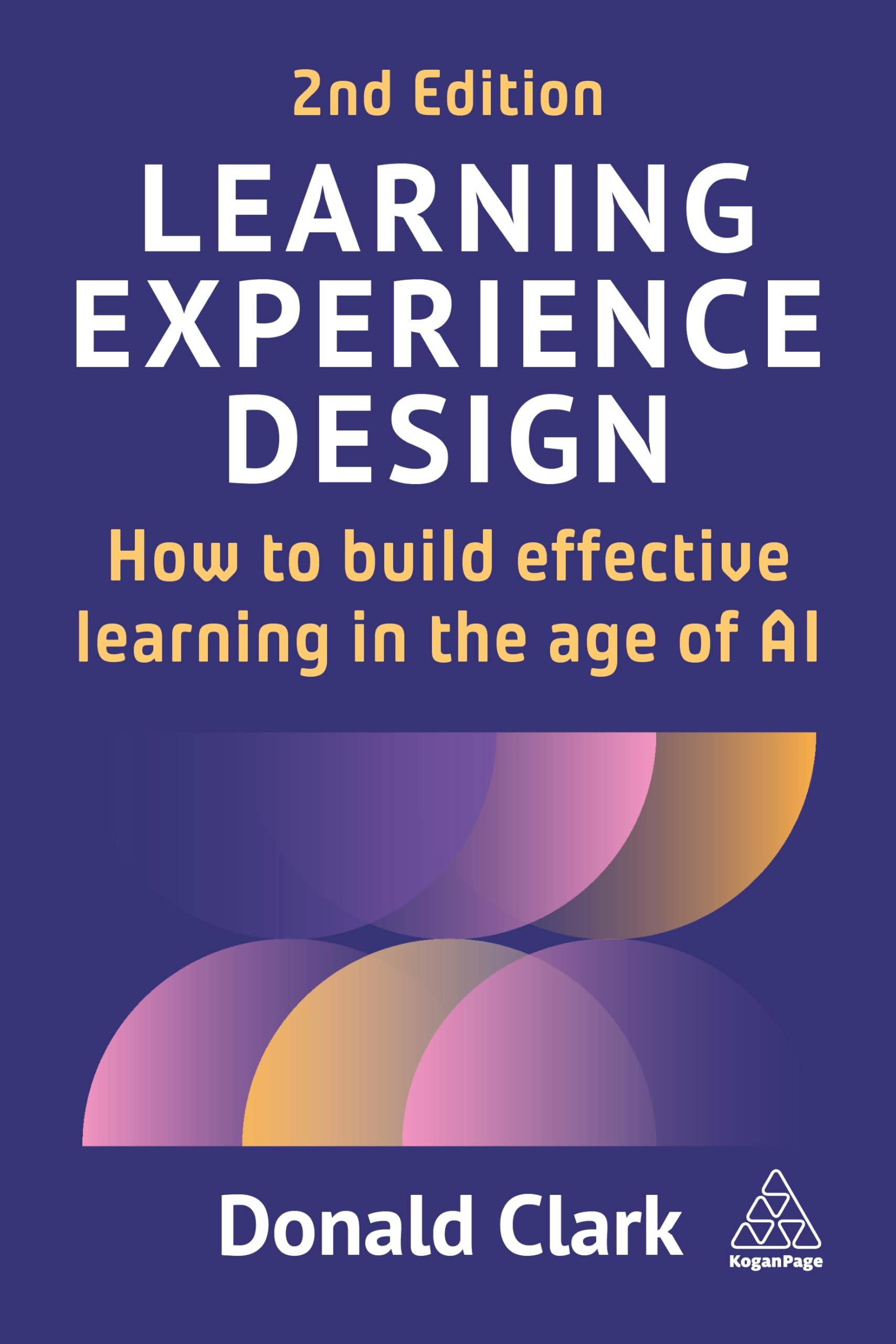 Learning Experience Design: How to Build Effective Learning in the age of AI
