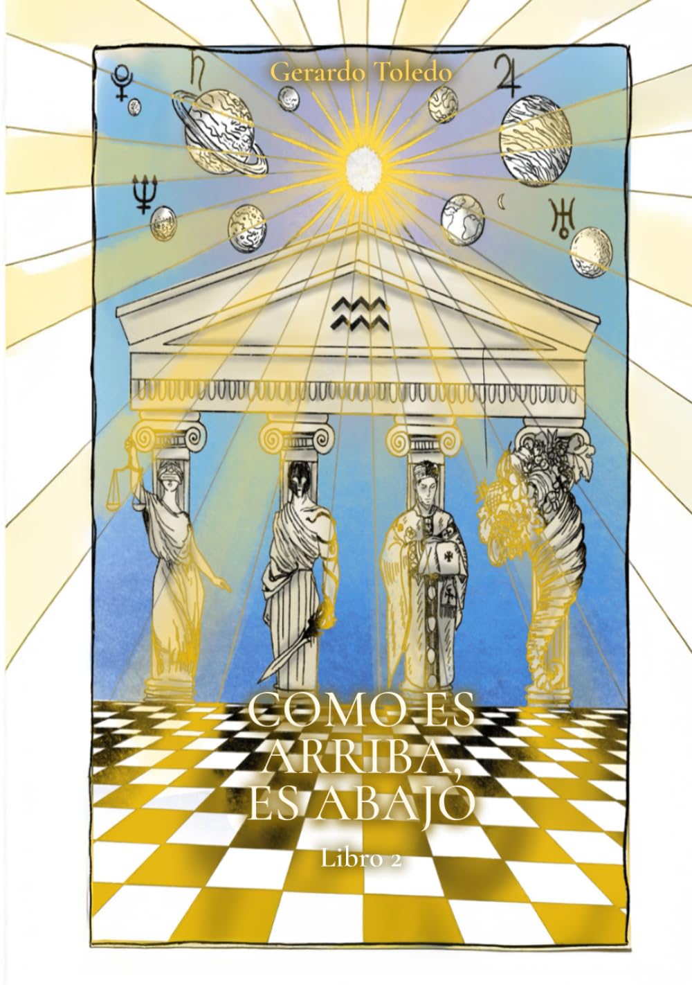 Como es arriba, es abajo: Un estudio de los ciclos astrológicos en la historia. Libro 2