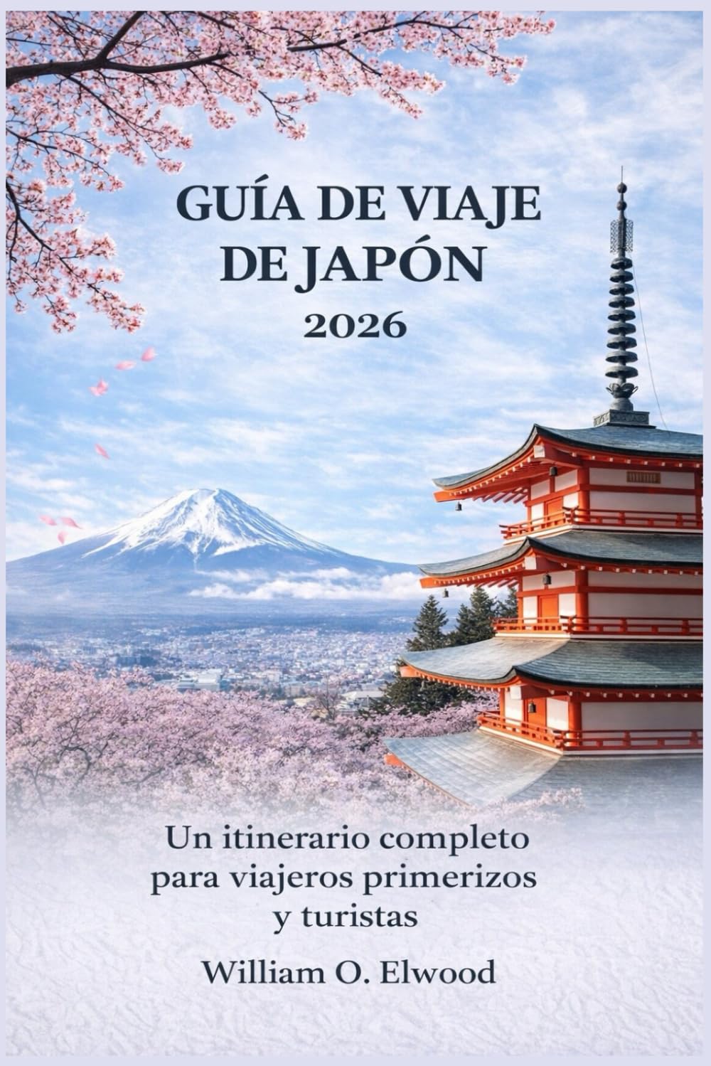 GUÍA DE VIAJE DE JAPÓN 2026: Un itinerario completo para viajeros primerizos y turistas