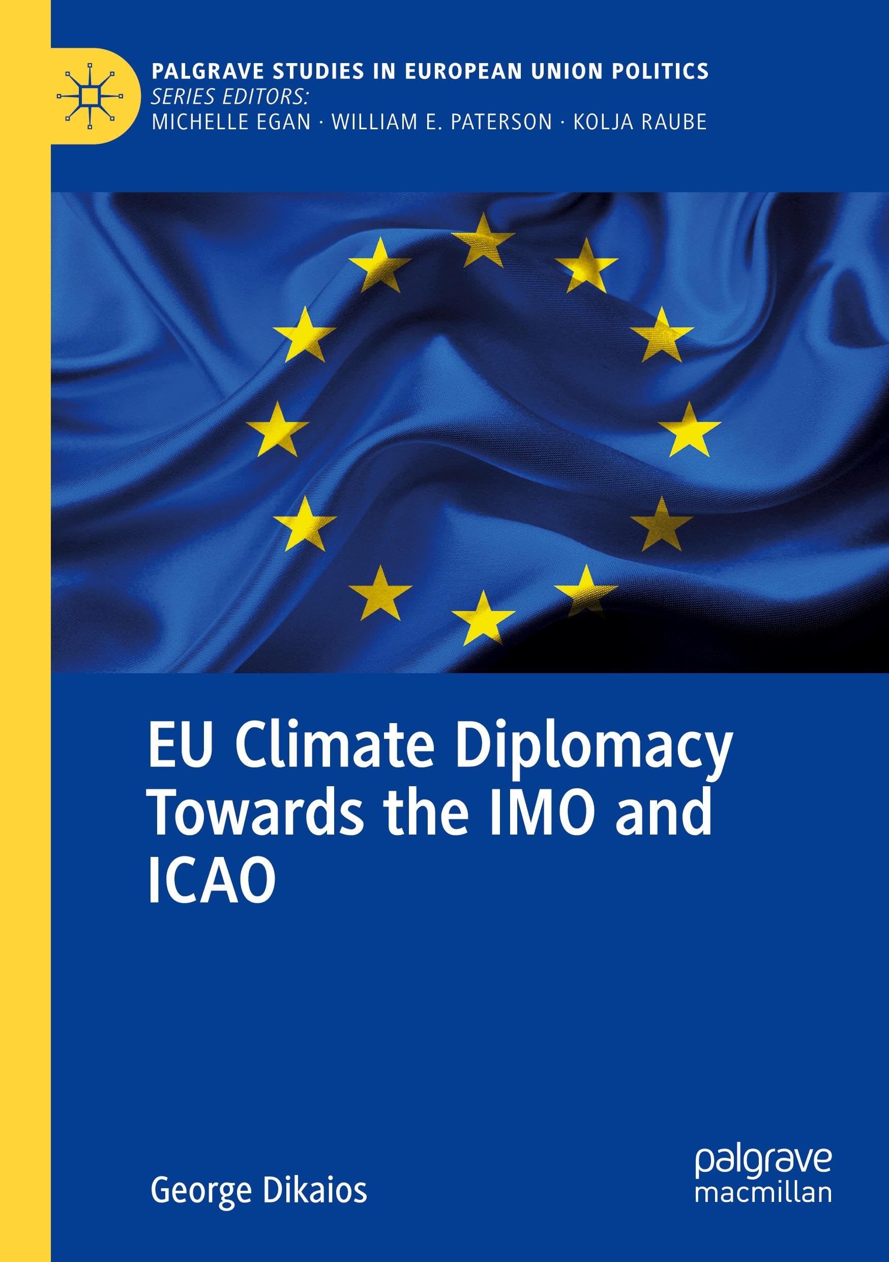 EU Climate Diplomacy Towards the IMO and ICAO (Palgrave Studies in European Union Politics)