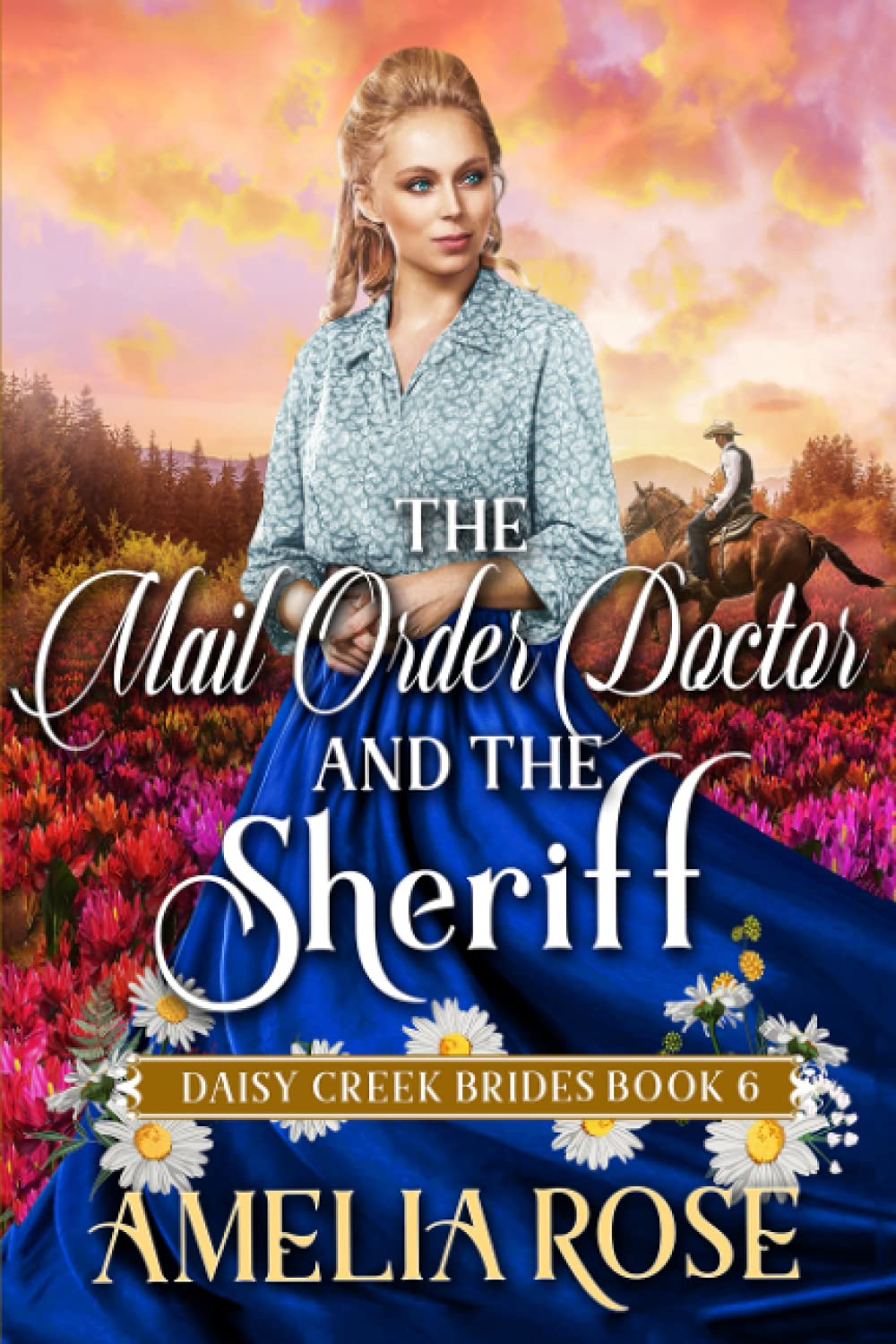 The Mail-Order Doctor and the Sheriff: Inspirational Western Mail Order Bride Romance (Daisy Creek Brides)