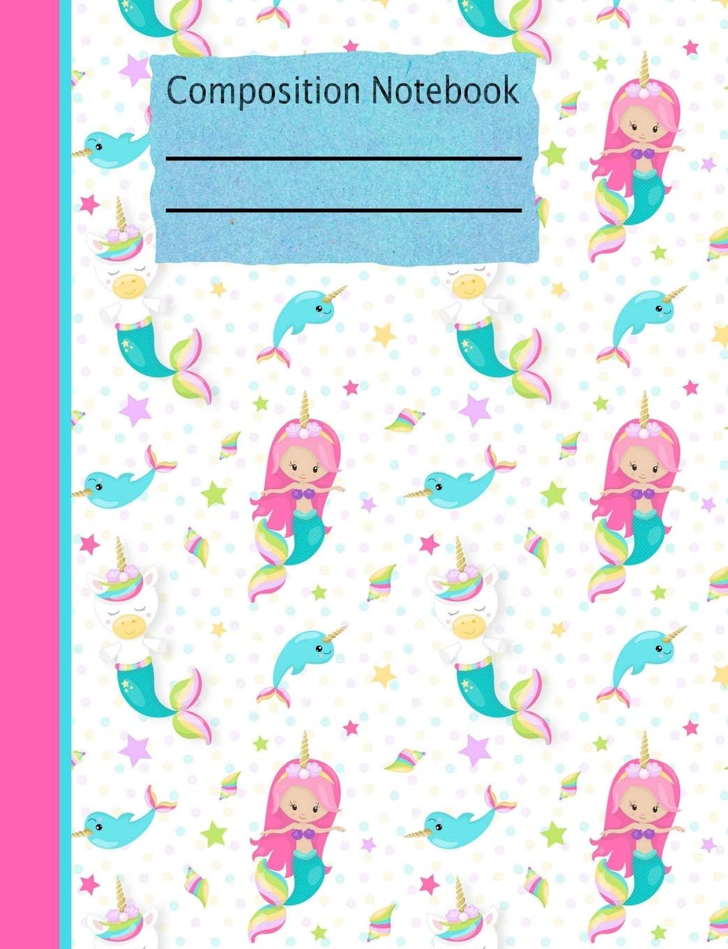 Mermaid Unicorn Composition Notebook - Wide Ruled: 200 Pages 7.44 x 9.69 Lined Writing Pages Paper School Teacher Student Pink Blue Sea Ocean Subject English Language Arts