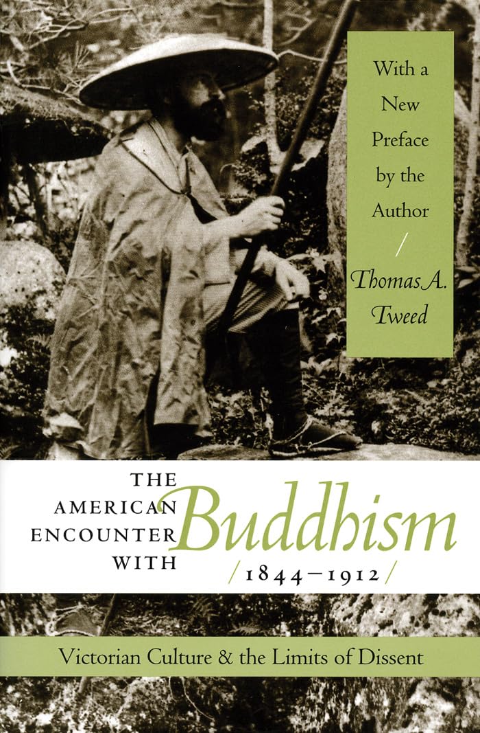 The American Encounter with Buddhism: Victorian Culture and the Limits of Dissent