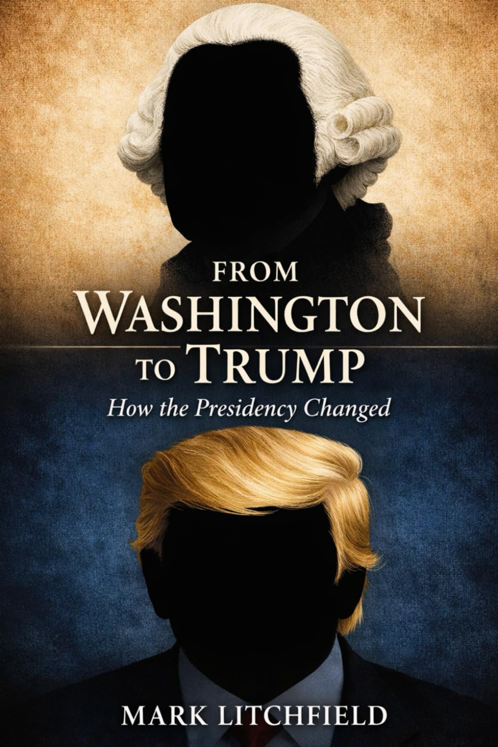 From Washington to Trump: How the Presidency Changed (The Plain-English Civics Series)