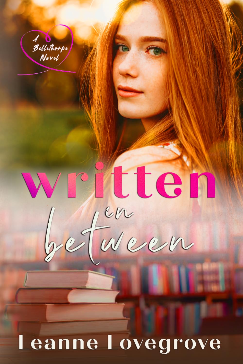 Written In Between: Small town romance (Bellethorpe)