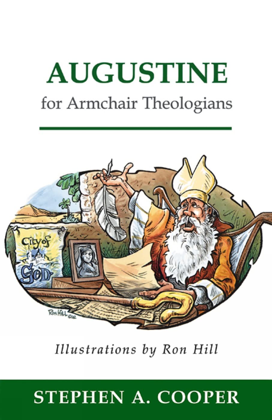 Augustine for Armchair Theologians Stephen A. Cooper, Ron Hill