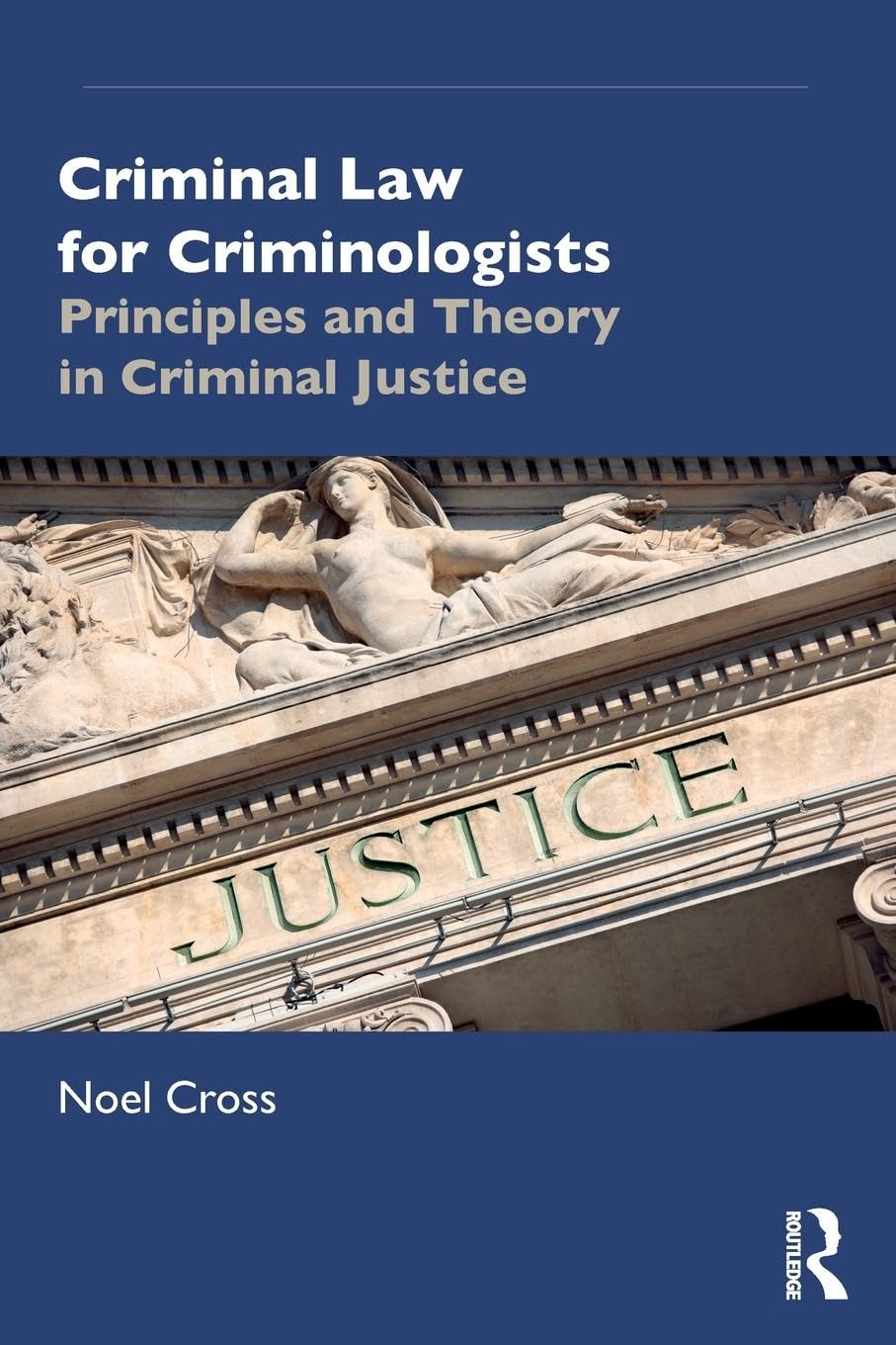Criminal Law for Criminologists: Principles and Theory in Criminal Justice
