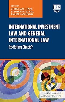 Inteational Investment Law and General Inteational Law: Radiating Effects? (Frankfurt Investment and Economic Law series)-Wow! eBook