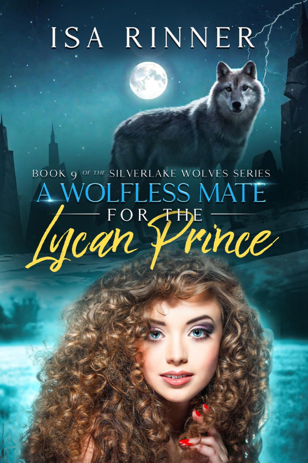 A Wolfless Mate for the Lycan Prince: Book 9 of the Silverlake Wolves Series