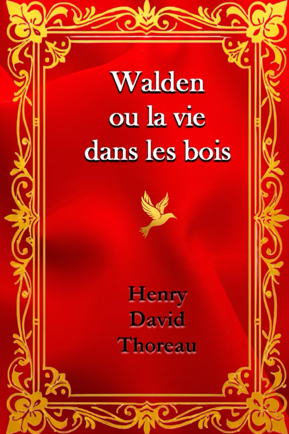 Walden ou la vie dans les bois (French Edition)
