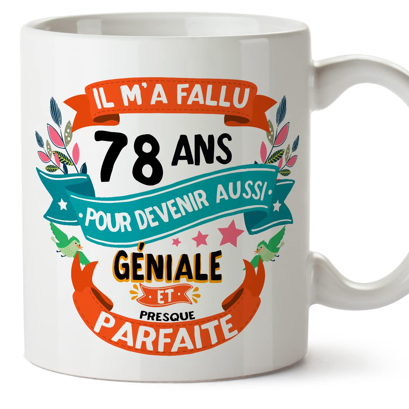 MUGFFINS 78 Birthday Mug - IL M'A FALLU 78 ANS Pour DEVENIR Aussi GENIALE - Funny Anniversary Present - 11 oz