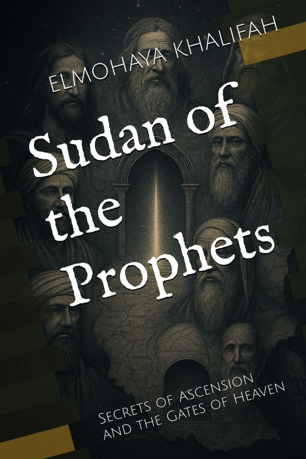 Sudan of the Prophets: Secrets of Ascension and the Gates of Heaven