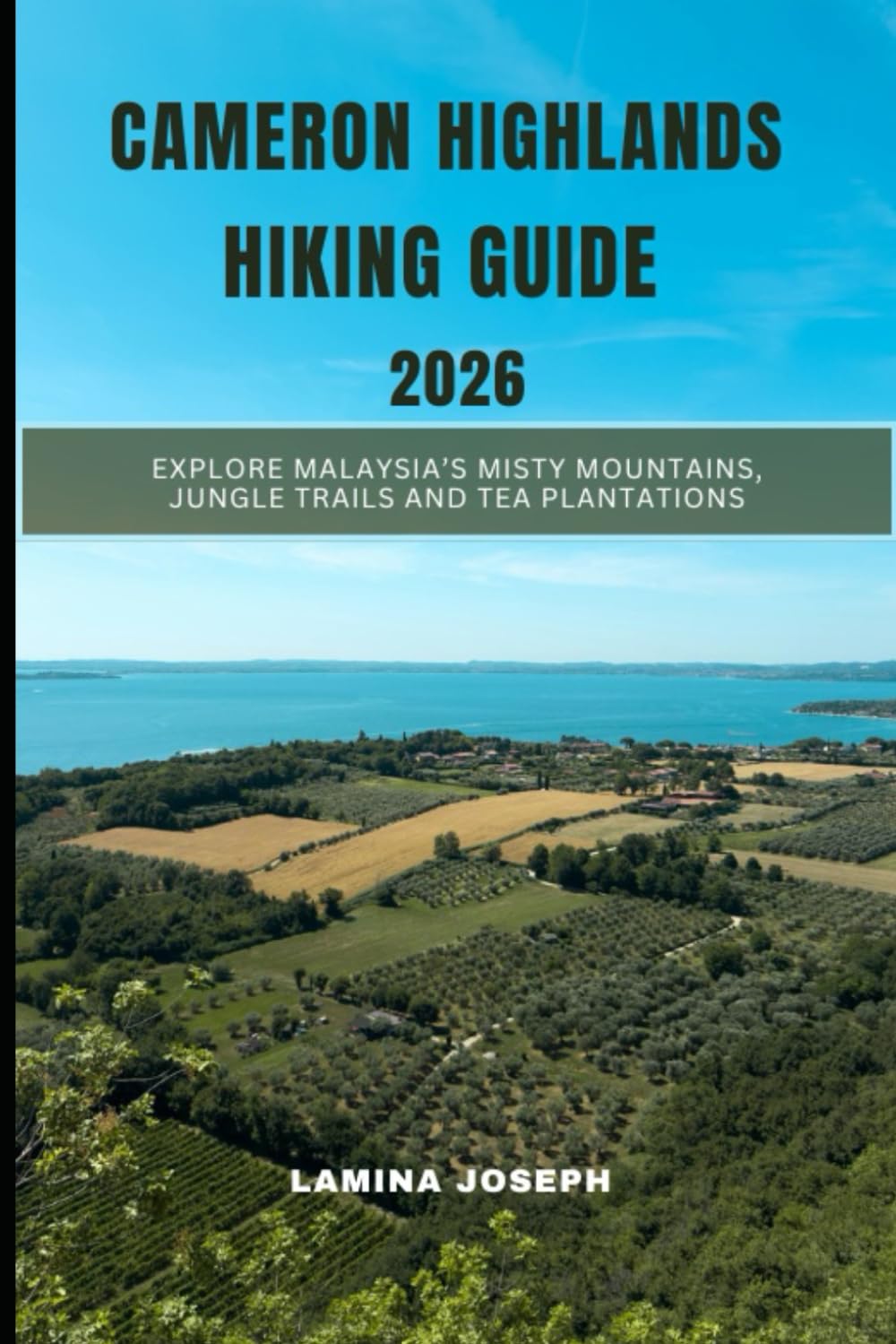 CAMERON HIGHLANDS HIKING GUIDE 2026: Explore Malaysia’s Misty Mountains, Jungle Trails and Tea Plantations (BEYOND THE SUMMIT)