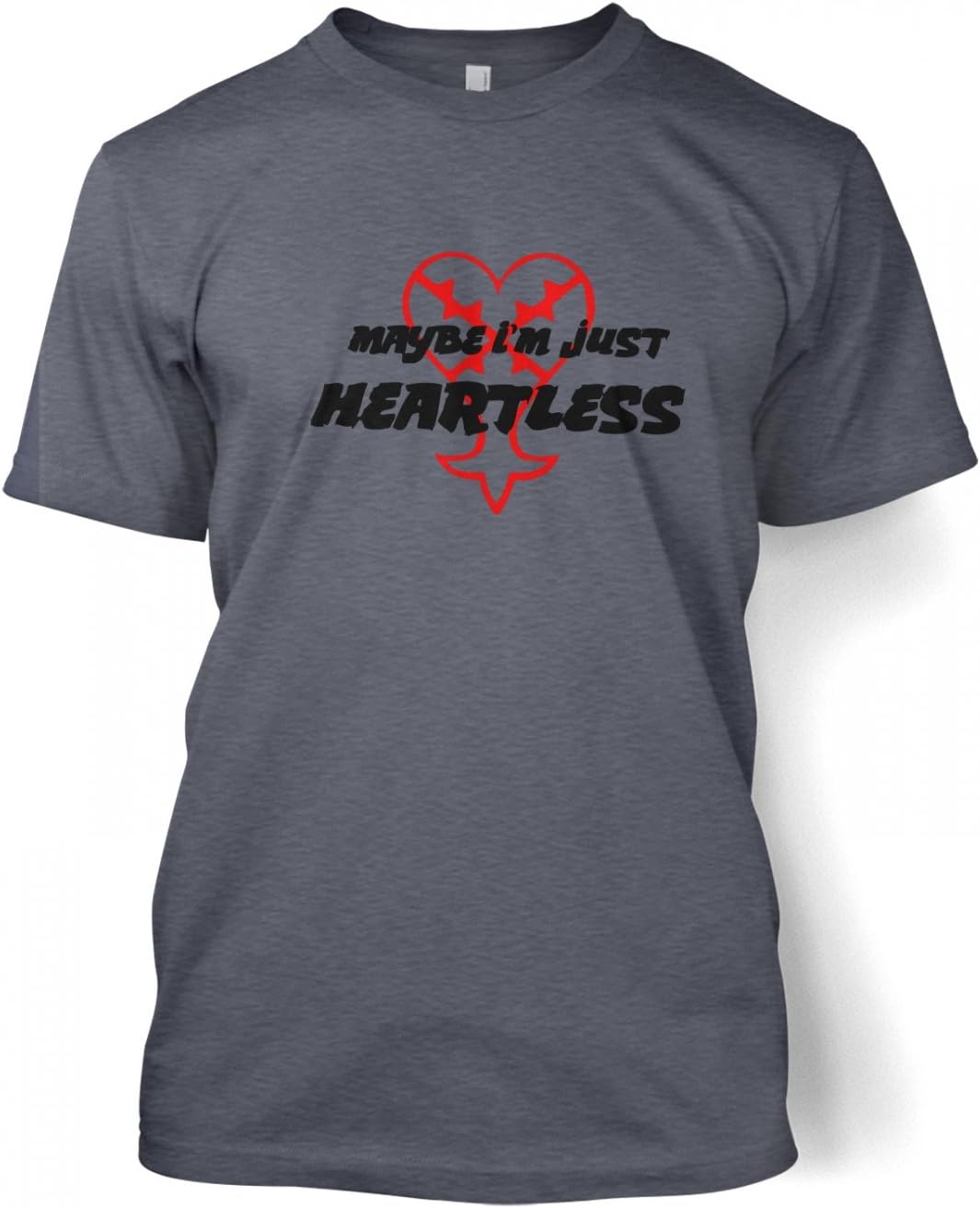 Maybe Im Just Heartless T-shirt