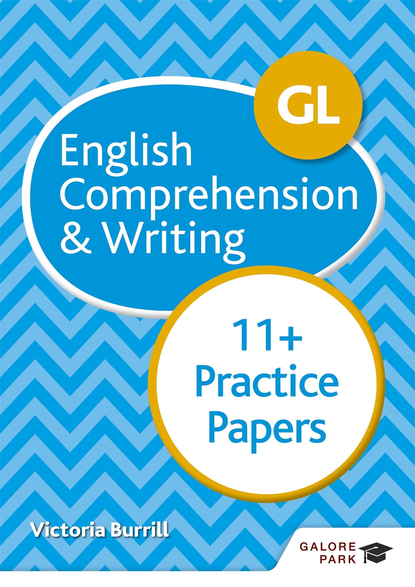 GL 11+ English Comprehension & Writing Practice Papers by Victoria Burrill
