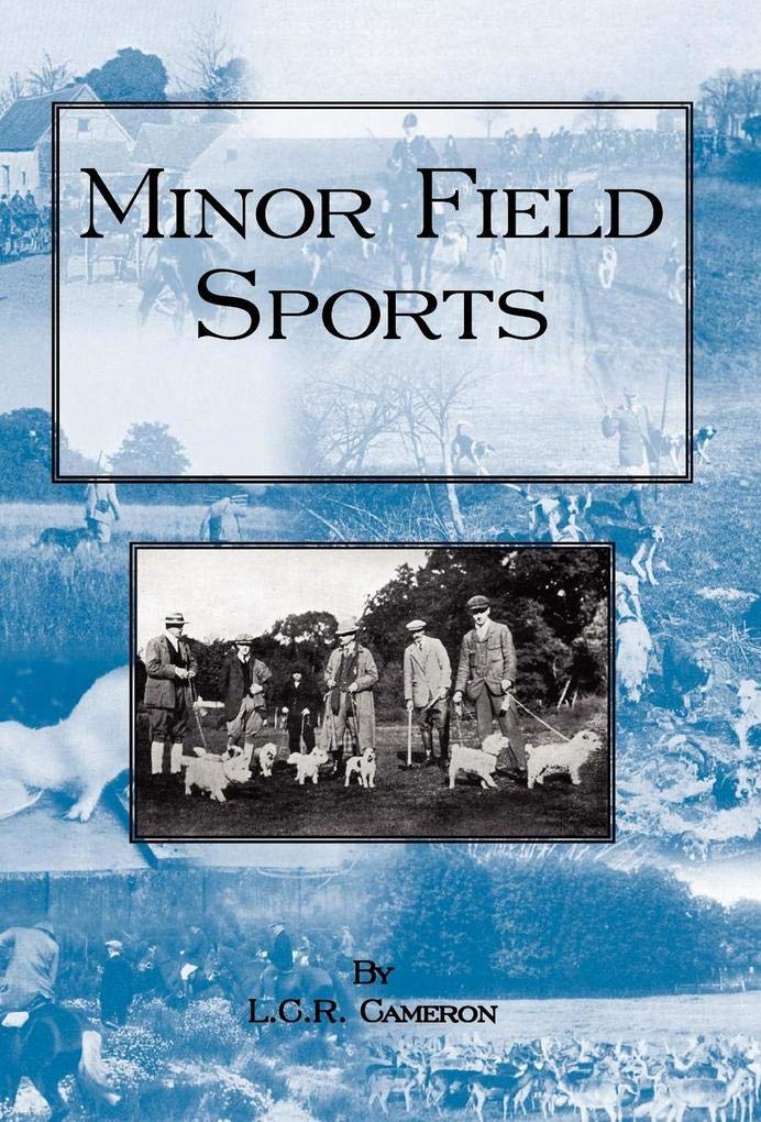 Minor Field Sports - Including Hunting, Dogs, Ferreting, Hawking, Trapping, Shooting, Fishing and Other Miscellaneous Activities