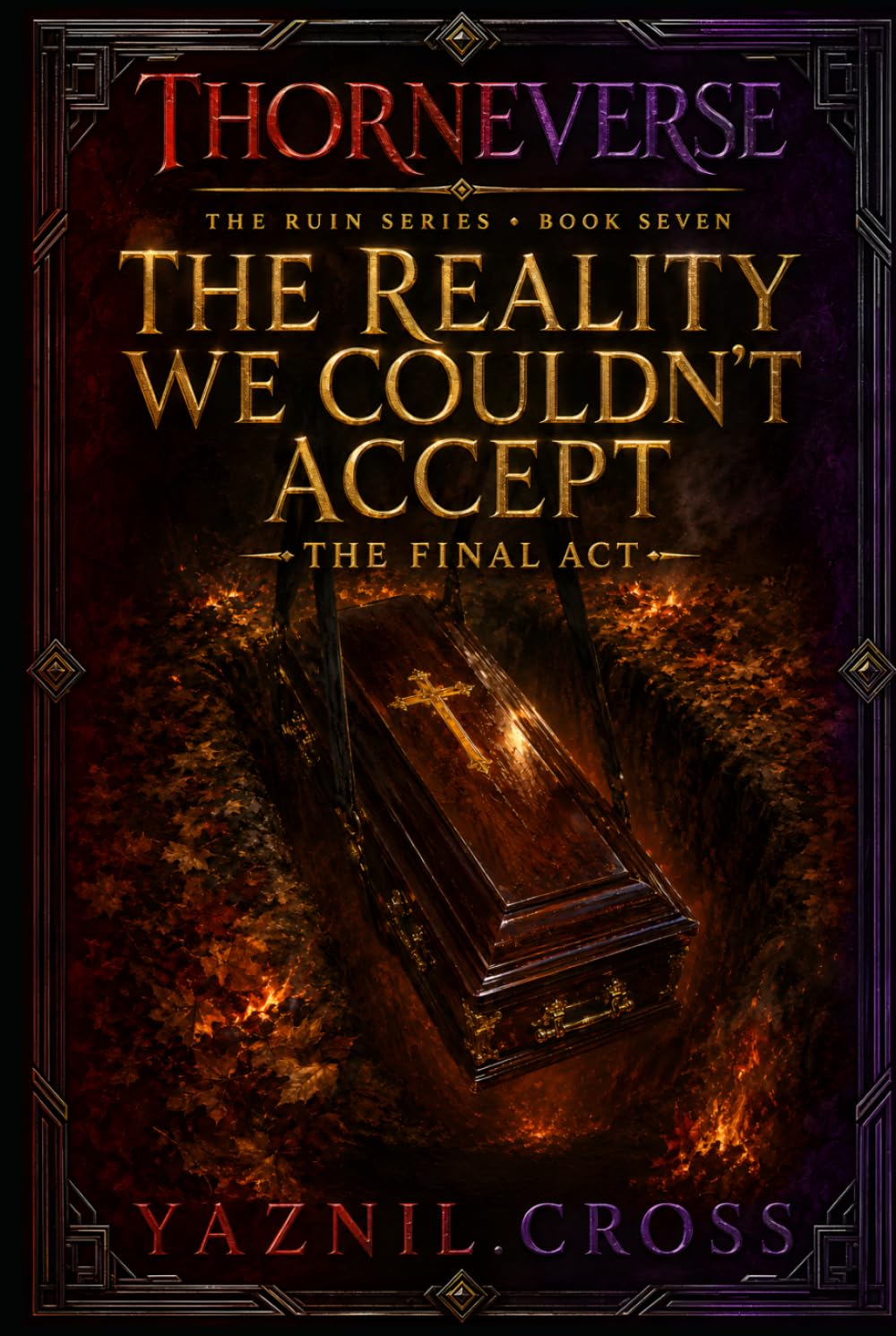 The Reality We Couldn't Accept Part 2: A Thorneverse Novel (The Ruin Series)