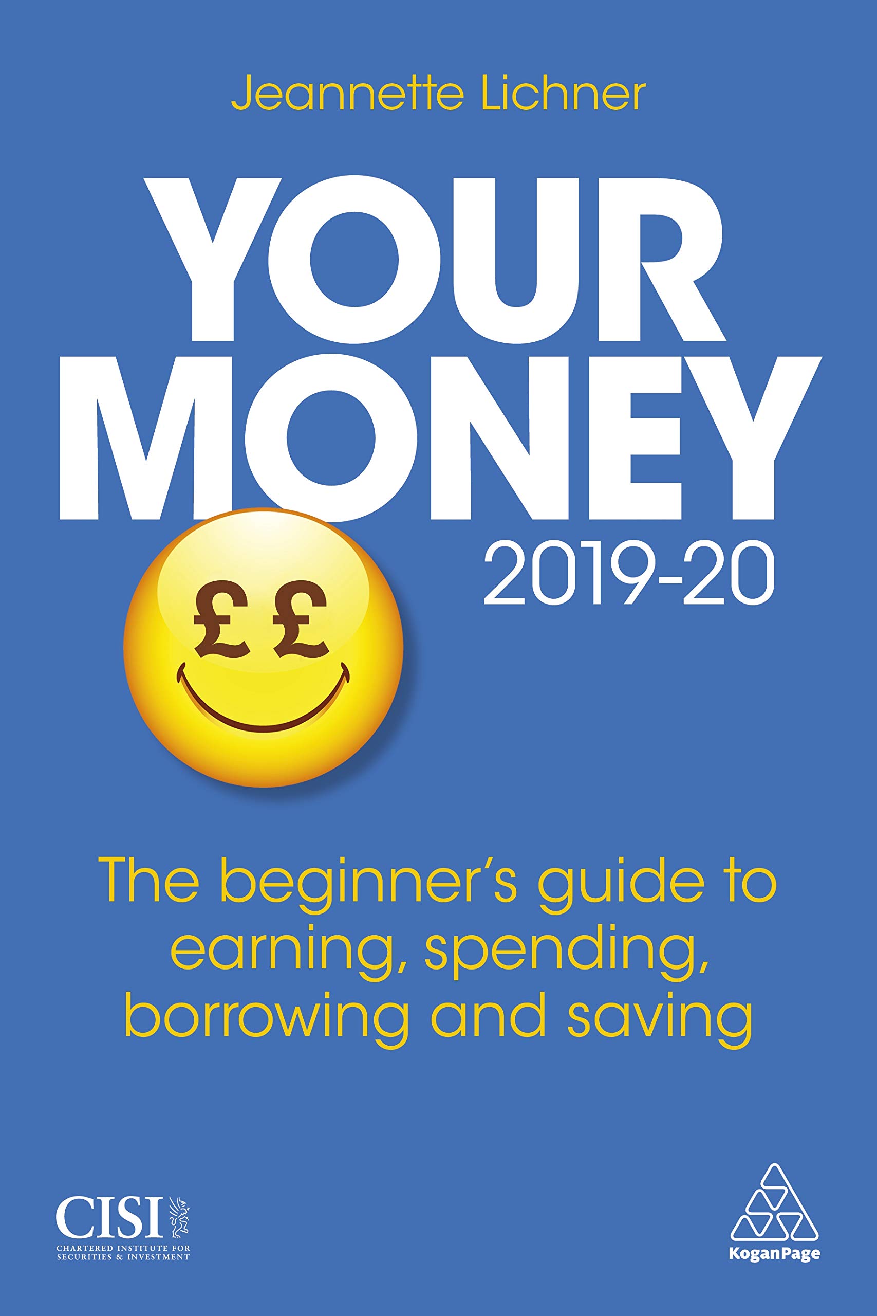 Your Money 2019-20 : The Beginner's Guide to Earning, Spending, Borrowing and Saving