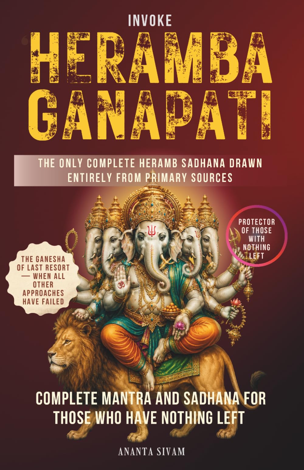 Invoke Heramb Ganapati: Complete Mantra and Sadhana for Those Who Have Nothing Left: 24 (The Tantric Sciences)
