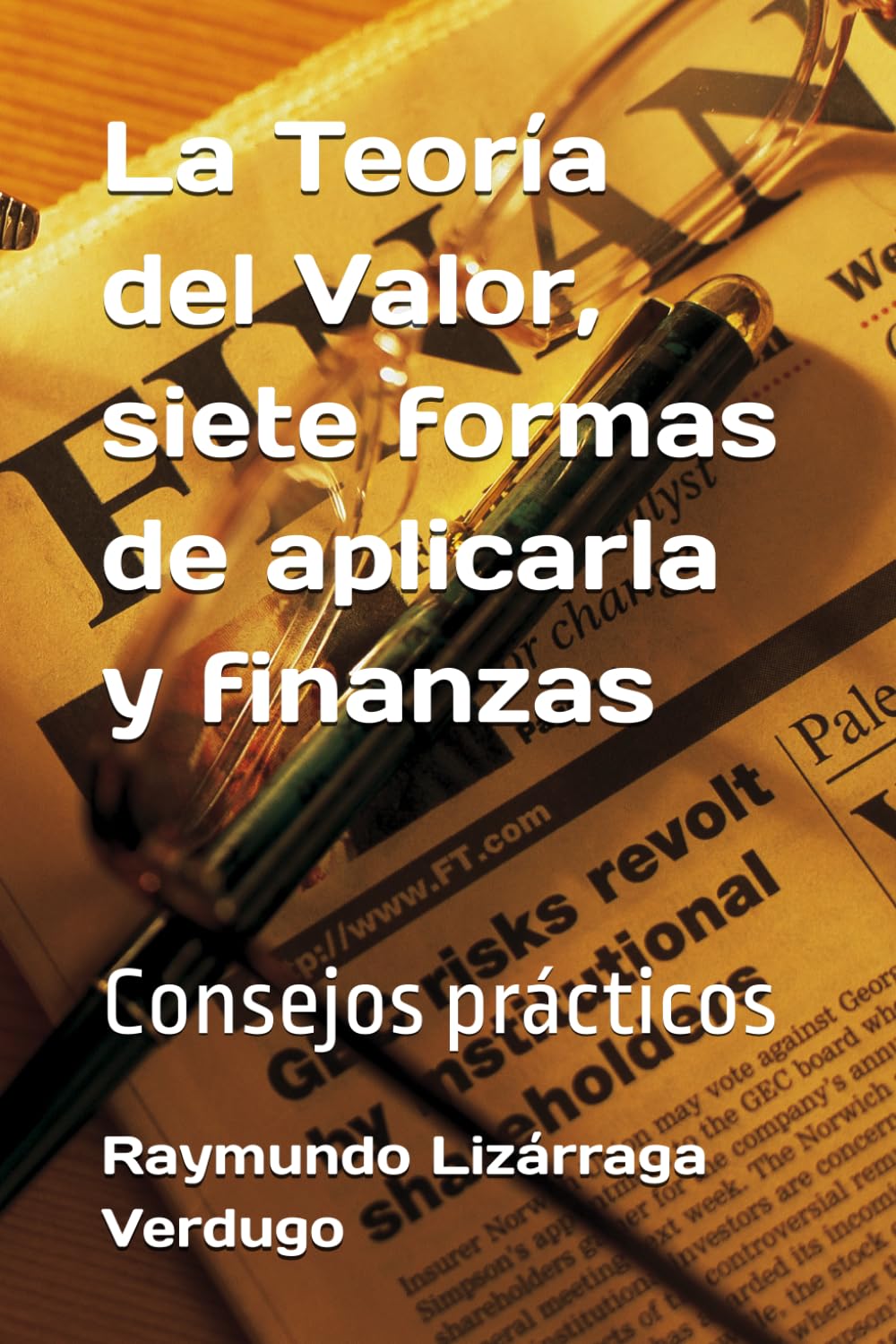 La Teoría del Valor, siete formas de aplicarla y finanzas: Consejos prácticos