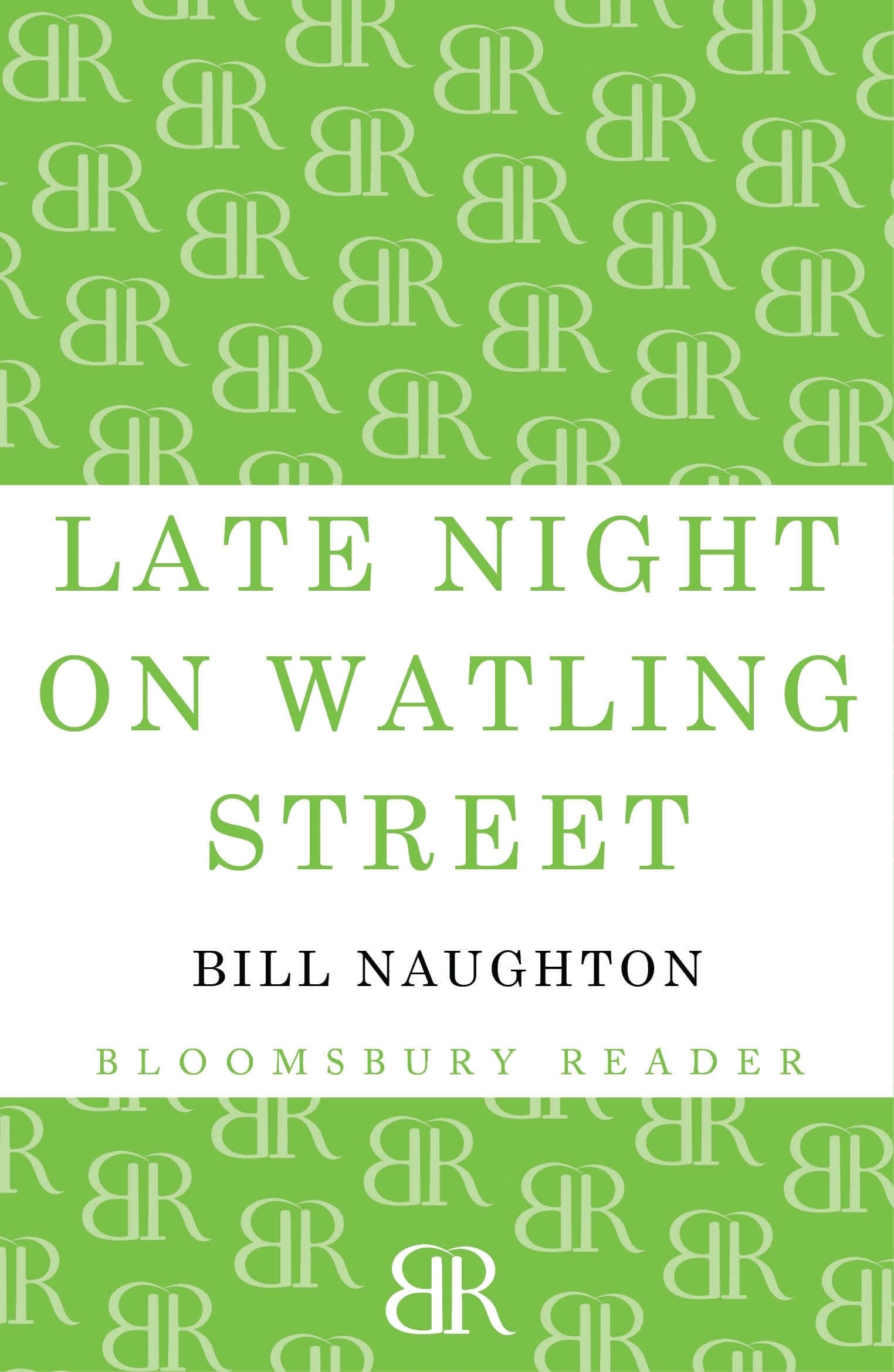 Late Night on Watling Street by Bill Naughton - 9781448204311