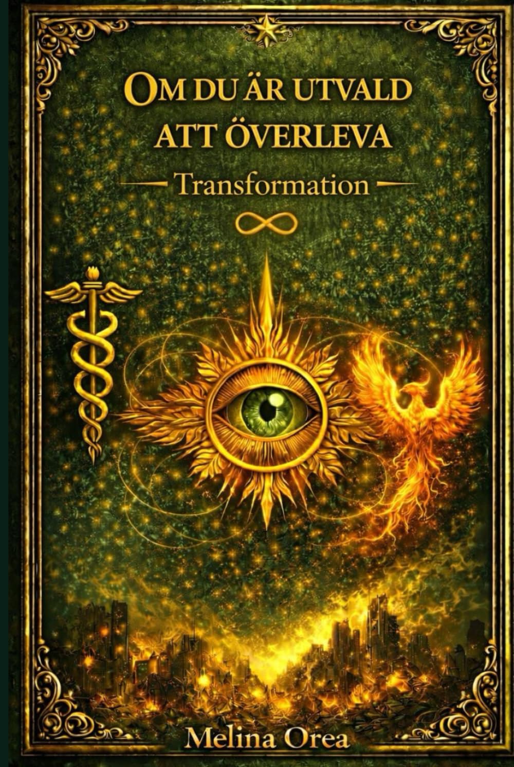 OM DU ÄR UTVALD ATT ÖVERLEVA: TRANSFORMATION Volym I