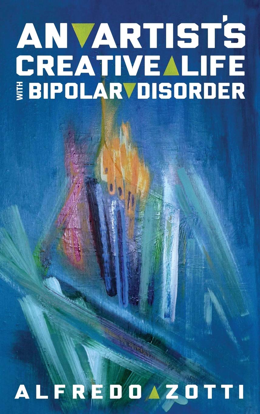 Buy Alfredo's Journey: An Artist's Creative Life With Bipolar Disorder — BookShops.in